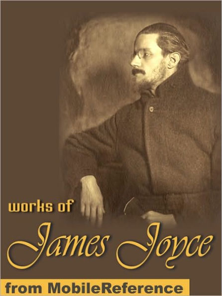Works of James Joyce: Ulysses, A Portrait of the Artist as a Young Man, Dubliners, Exiles & Chamber Music