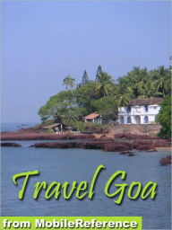 Title: Travel Goa, India: Illustrated Guide, Phrasebook and Maps., Author: MobileReference