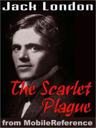 Title: The Scarlet Plague, Author: Jack London