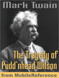 Title: The Tragedy of Pudd'nhead Wilson, Author: Mark Twain