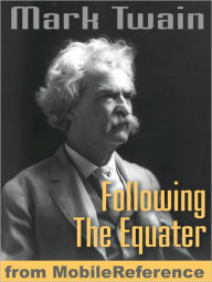 Title: Following the Equator: A Journey Around the World, Author: Mark Twain