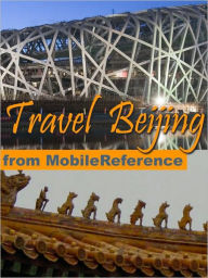 Title: Travel Beijing, China: Illustrated Guide, Phrasebook and Maps, Author: MobileReference