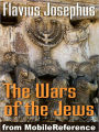 Wars of the Jews or Jewish War or the History of the Destruction of Jerusalem