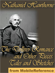 Title: The Dolliver Romance and Other Pieces, Author: Nathaniel Hawthorne