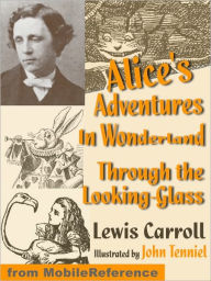 Title: Alice's Adventures in Wonderland and Through the Looking Glass. ILLUSTRATED., Author: Lewis Carroll