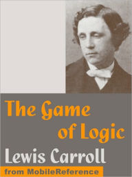 Title: The Game of Logic, Author: Lewis Carroll