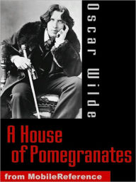 Title: A House of Pomegranates, Author: Oscar Wilde