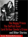 The Happy Prince, The Selfish Giant, Lord Arthur Savile's Crime and Other Stories