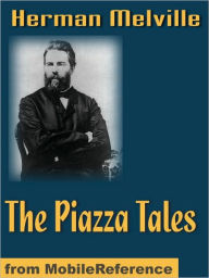 Title: The Piazza Tales, Author: Herman Melville