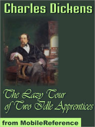 Title: The Lazy Tour of Two Idle Apprentices, Author: Charles Dickens