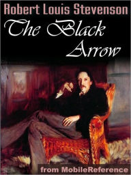 Title: The Black Arrow : A Tale of the Two Roses, Author: Robert Louis Stevenson