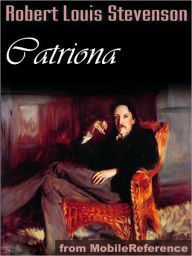 Title: Catriona / David Balfour: Sequel to Kidnapped, Author: Robert Louis Stevenson