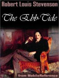 Title: The Ebb-Tide, a Trio and Quartette, Author: Robert Louis Stevenson