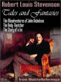 Tales and Fantasies: The Misadventures of John Nicholson, The Body-Snatcher, The Story of a Lie