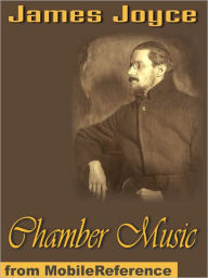 Title: Chamber Music, Author: James Joyce