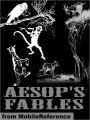 Aesop's Fables. ILLUSTRATED: Four illustrated versions. 387 Fables.