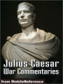 Julius Caesar: War Commentaries