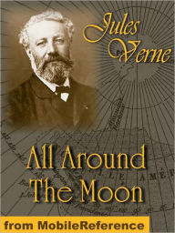 Title: All Around the Moon. ILLUSTRATED, Author: Jules Verne