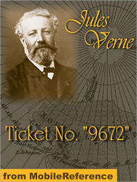 Title: Ticket No. ''9672'' : or The Lottery Ticket, Author: Jules Verne