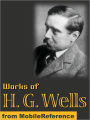 Works of Herbert George Wells: (80+ Works) The Time Machine, The Invisible Man, The Island of Dr Moreau, The War of the Worlds, When the Sleeper Wakes, In the Days of the Comet & more
