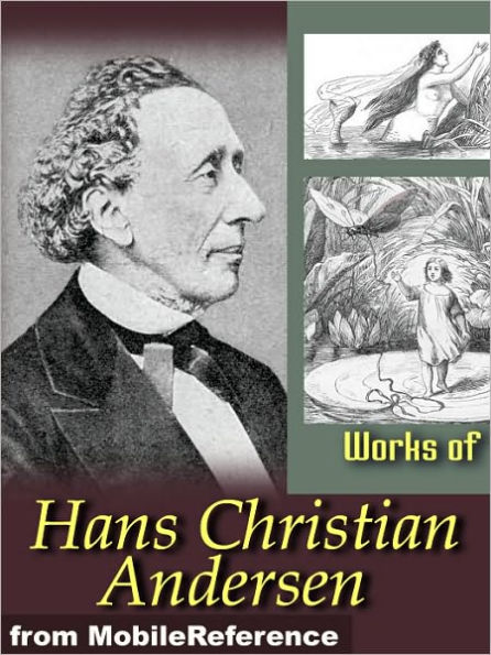 Works of Hans Christian Andersen: The Ice-Maiden, O. T. A Danish Romance, best-known fairy tales: The Emperor's New Clothes; The Snow Queen, The Little Mermaid, The Little Match Girl, The Ugly Duckling & more
