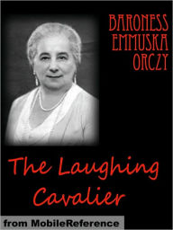 Title: The Laughing Cavalier, Author: Baroness Orczy