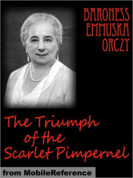 Title: The Triumph of the Scarlet Pimpernel, Author: Baroness Orczy