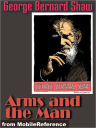 Title: Arms and the Man, Author: George Bernard Shaw