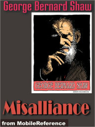 Title: Misalliance, Author: George Bernard Shaw