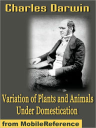 Title: Variation of Plants and Animals Under Domestication, Author: Charles Darwin