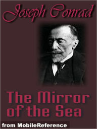 Title: The Mirror of the Sea, Author: Joseph Conrad