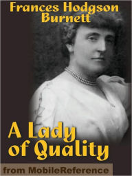 Title: A Lady of Quality, Author: Frances Hodgson Burnett