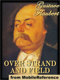 Title: Over Strand and Field, Author: Gustave Flaubert