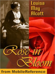 Title: Rose in Bloom, Author: Louisa May Alcott