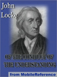 Title: Of the Conduct of the Understanding, Author: John Locke