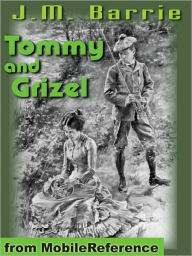 Title: Tommy and Grizel, Author: J. M. Barrie