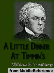 Title: A Little Dinner At Timmin's, Author: William Makepeace Thackeray