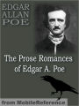 The Prose Romances : Containing The Murders in the Rue Morgue & The Man That Was Used Up.