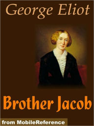 Title: Brother Jacob, Author: George Eliot