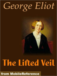 Title: The Lifted Veil, Author: George Eliot