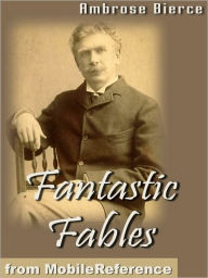 Title: Fantastic Fables, Author: Ambrose Bierce