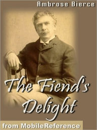 Title: The Fiend's Delight, Author: Ambrose Bierce