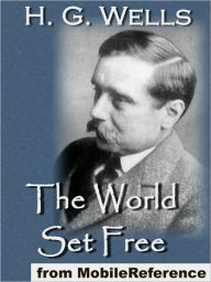 Title: The World Set Free, Author: H. G. Wells