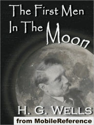 Title: The First Men In The Moon, Author: H. G. Wells