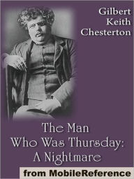 Title: The Man Who Was Thursday: A Nightmare, Author: G. K. Chesterton