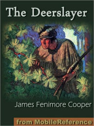 Title: The Deerslayer or The First Warpath, Author: James Fenimore Cooper
