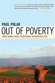 Title: Out of Poverty: What Works When Traditional Approaches Fail, Author: Paul Polak