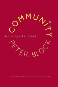 Title: Community: The Structure of Belonging, Author: Peter Block