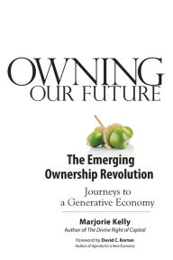 Title: Owning Our Future: The Emerging Ownership Revolution, Author: Marjorie Kelly