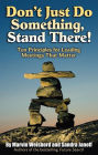 Don't Just Do Something, Stand There!: Ten Principles for Leading Meetings That Matter